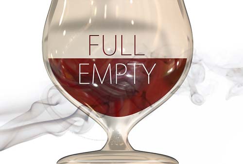 is your glass half full or full empty? 