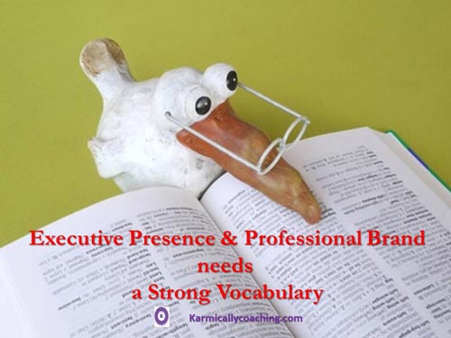 Executive presence is enhanced by a strong vocabulary