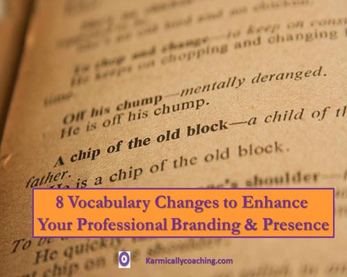 8 vocabulary changes to enhance your executive presence and branding