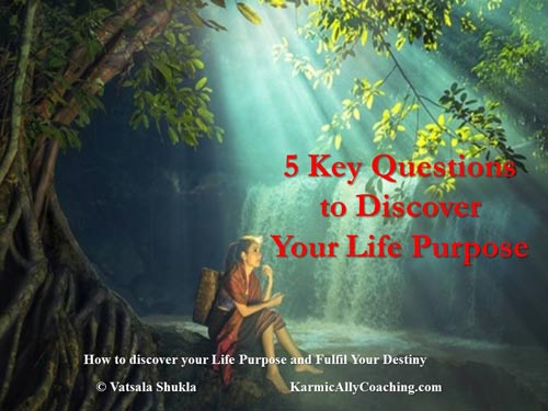 5 Key Questions to discover your Life Purpose