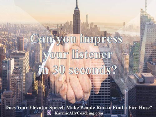 First impressions count. Does your Elevator Speech do its job?