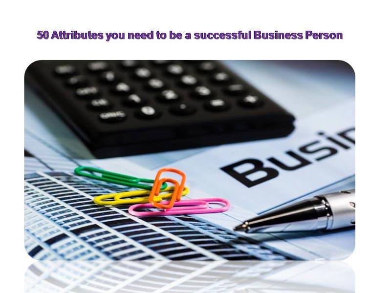 50 Attributes Of A Successful Business Person