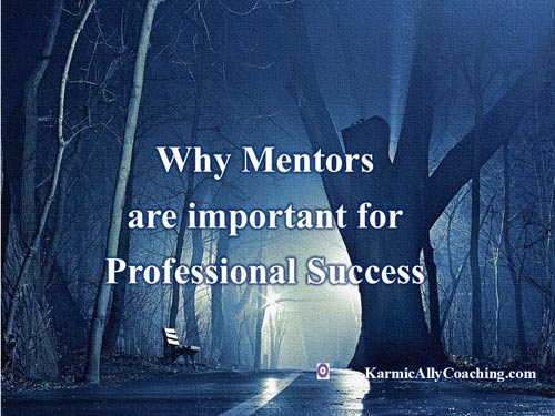 Mentors are important for professional success at the workplace