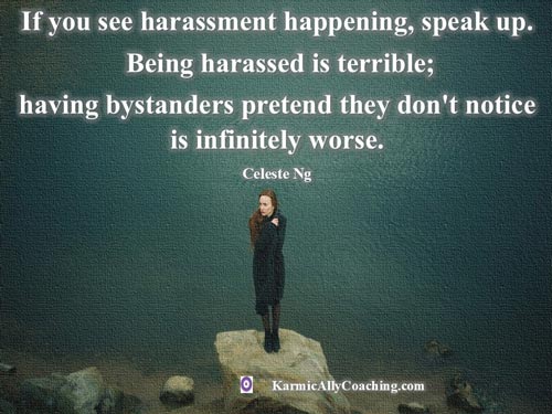 Never stand by if you see someone being harassed