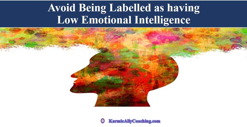 Avoid being labelled as low Emotional Intelligence