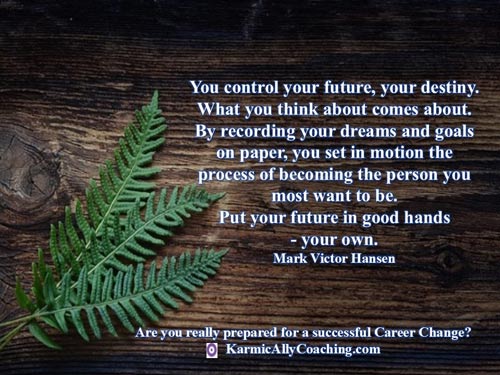 You control your future and your career 
