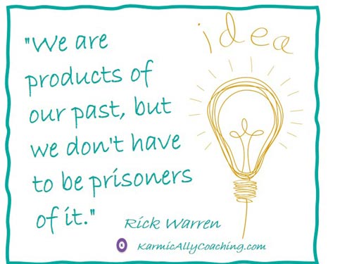 Rick Warren quote on being products of our past