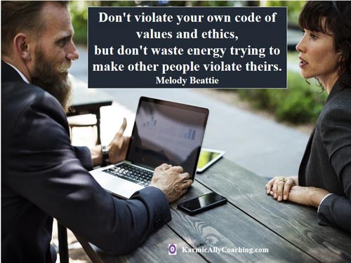 Keep your own code of values and ethics