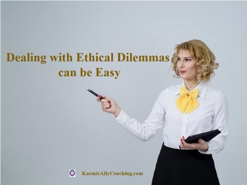 Learn to deal with ethical dilemmas