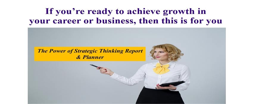 Ready to achieve growth in your career or business? Start with strategic thinking