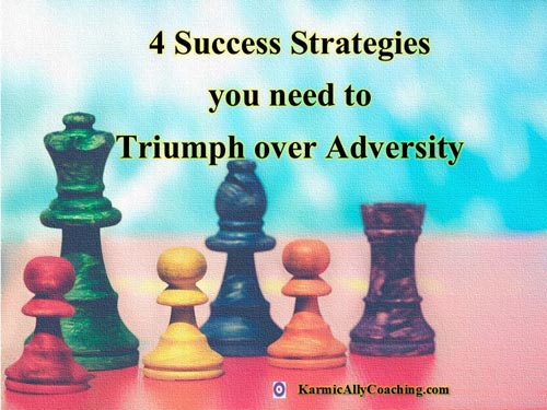 Success strategies to triumph over adversity are like a game of chess