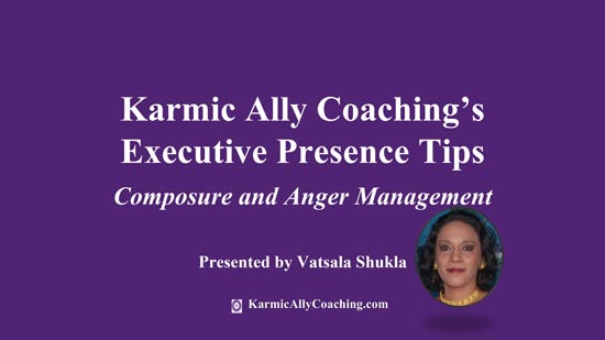 Composure and Anger Management Tips for Executive Presence