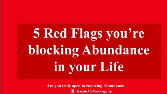 5 Red Flags you're blocking abundance in your life banner