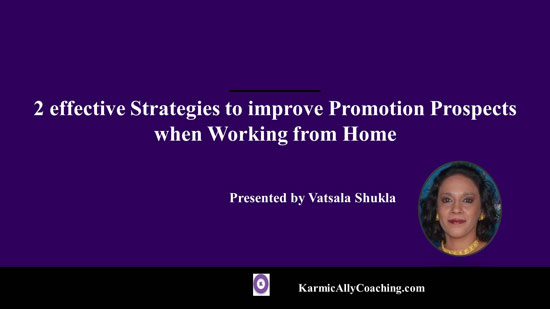 Strategies for promotion prospects when working from home 