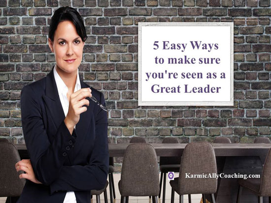 Female leader in front of a board with 5 easy ways to be seen as a great leader