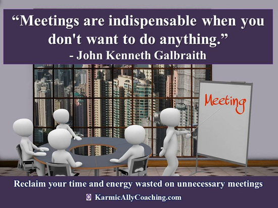 Meetings and J K Galbraith quote