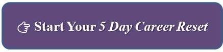 Start your 5-day career reset Purple button asking you to start your 5-day career reset